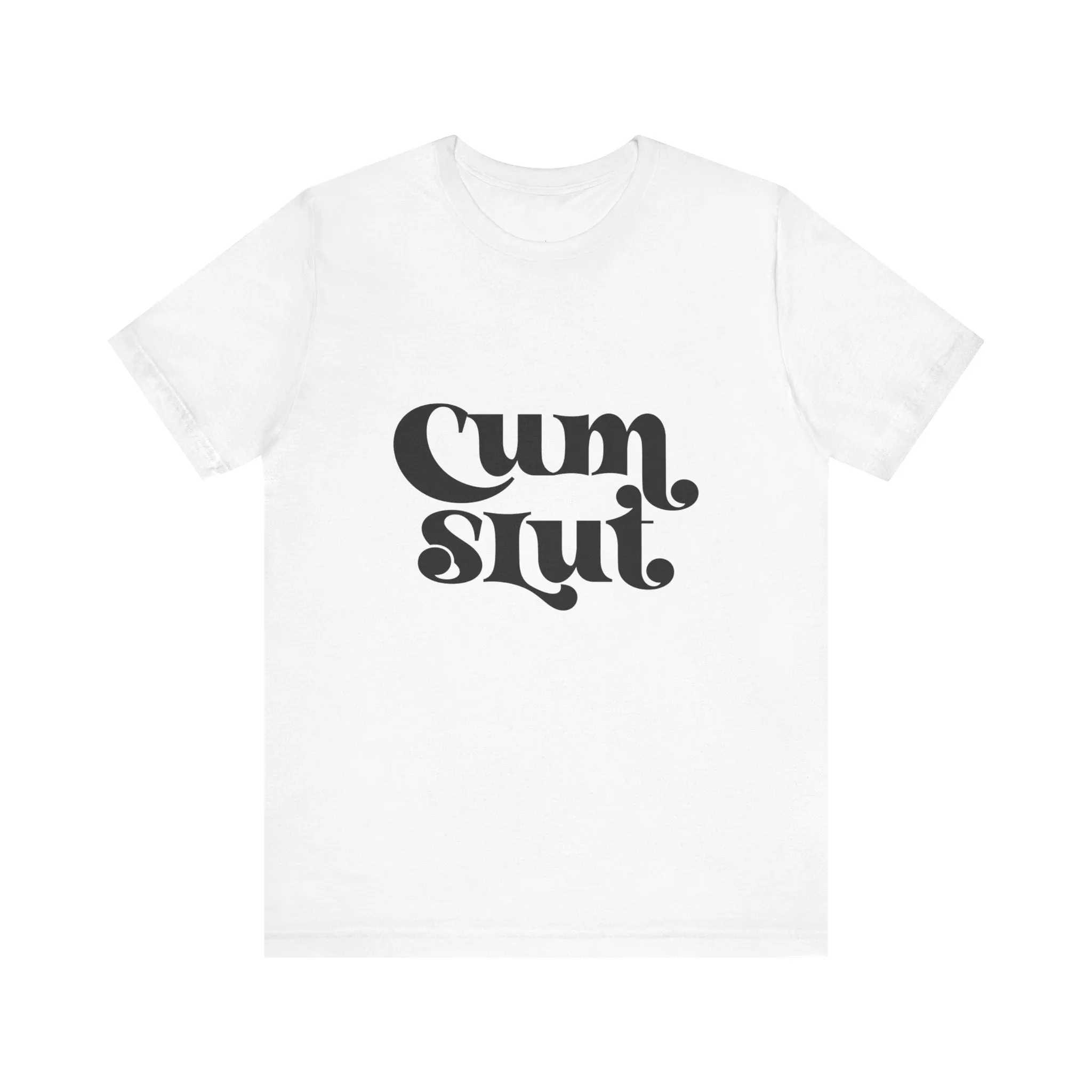 Cum Slut Groovy - Unisex T-Shirt