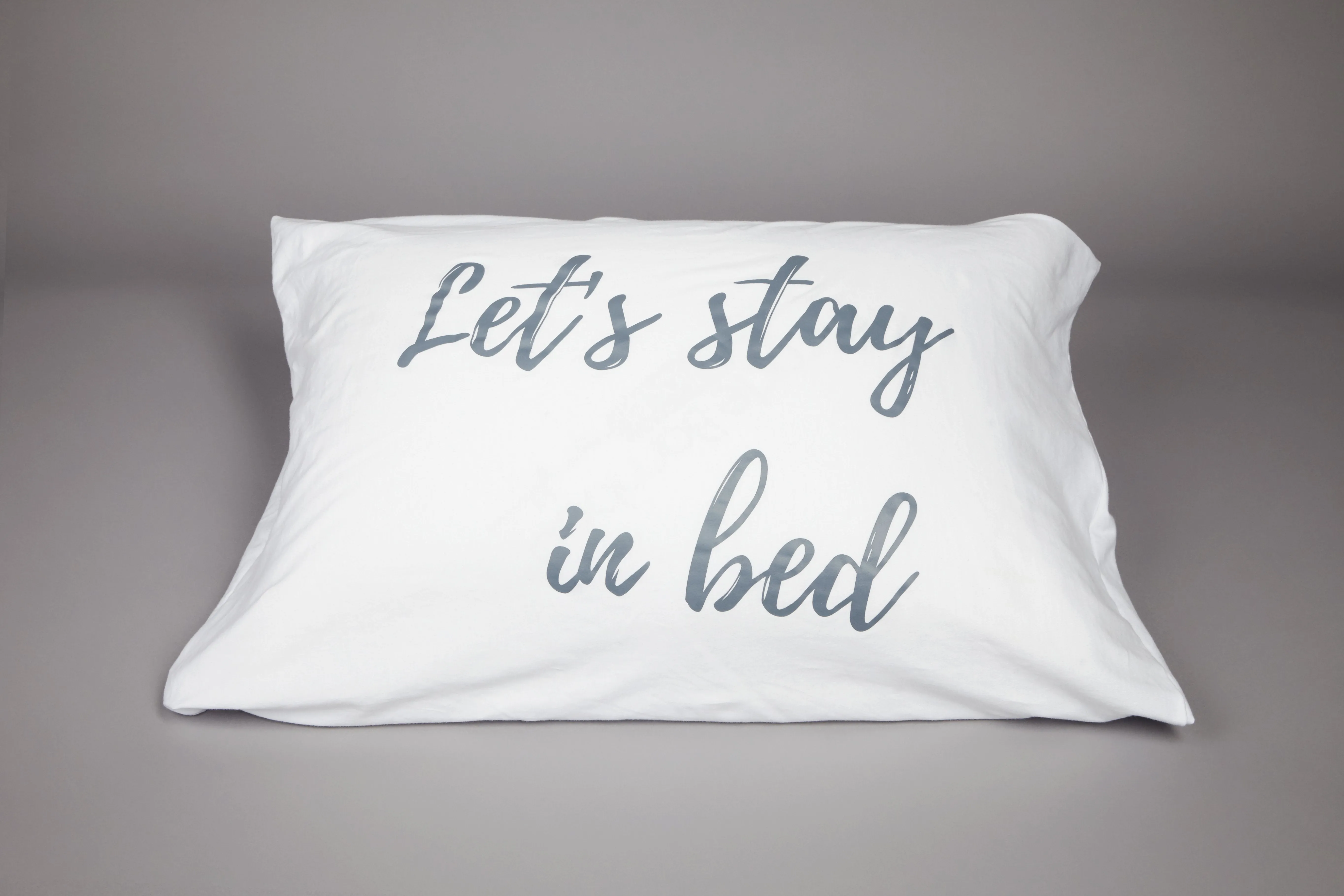 'Let's Stay In Bed' Pillowcase